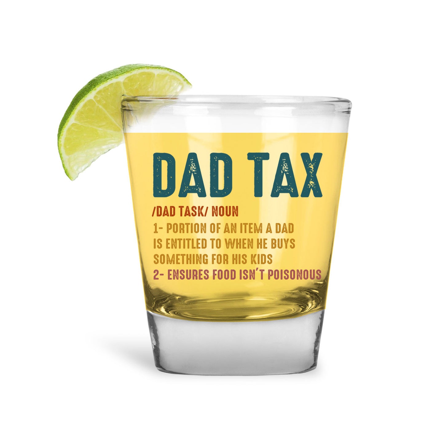 Dad Tax Shot Glass - Funny Dad Gift, Funny Dad Tax Definition Shot Glass, Humorous Father Gift