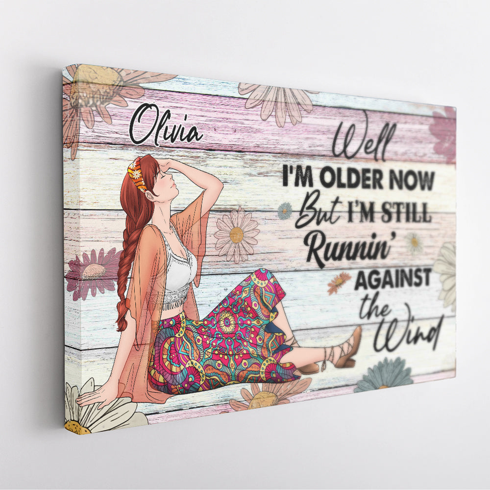 Personalized Hippie Girl Well For Older Now But I Am Still Runnin Against The Wind Canvas Prints
