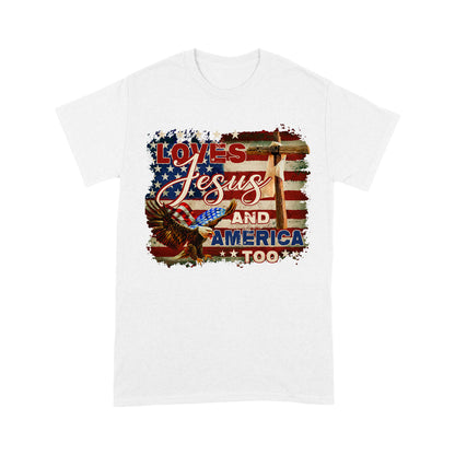 Loves Jesus And America Too, Jesus Lover America T-Shirt