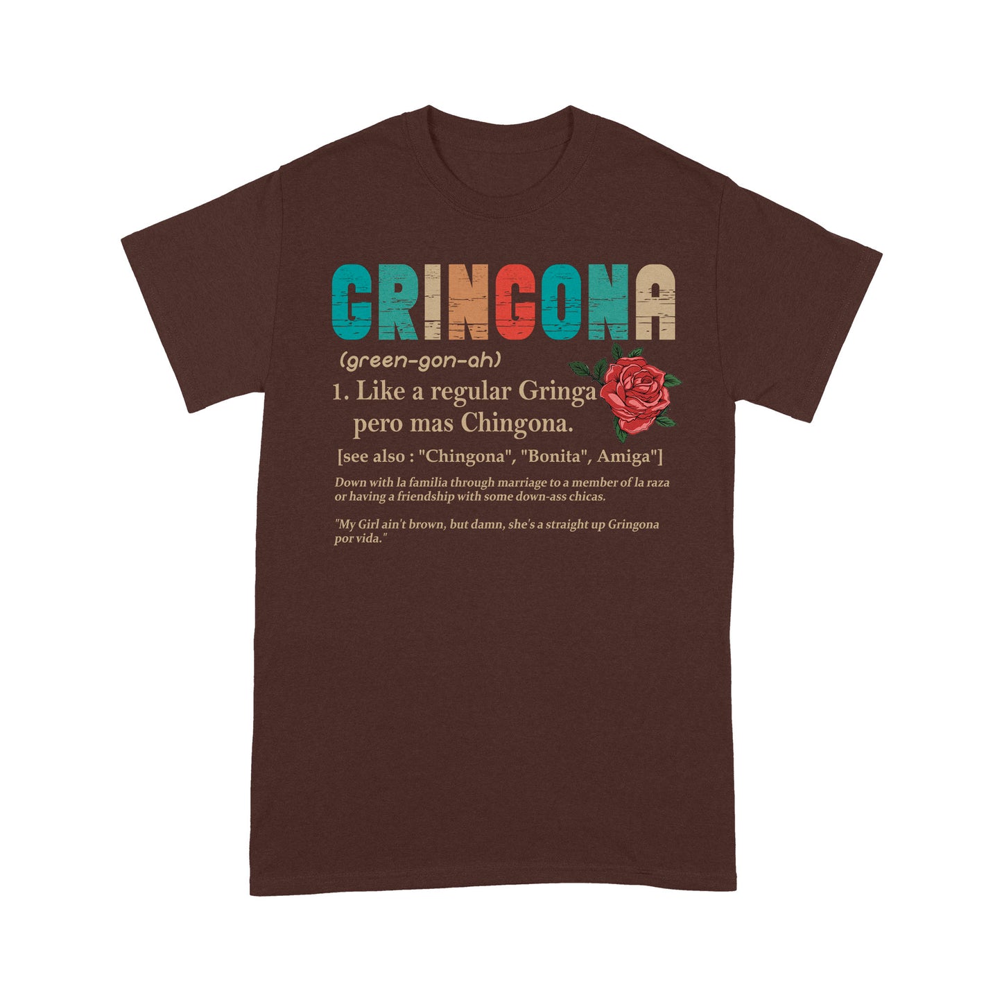 Gringona Like A Regular Gringa Pero Mas Chingona T-Shirt