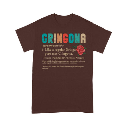 Gringona Like A Regular Gringa Pero Mas Chingona T-Shirt