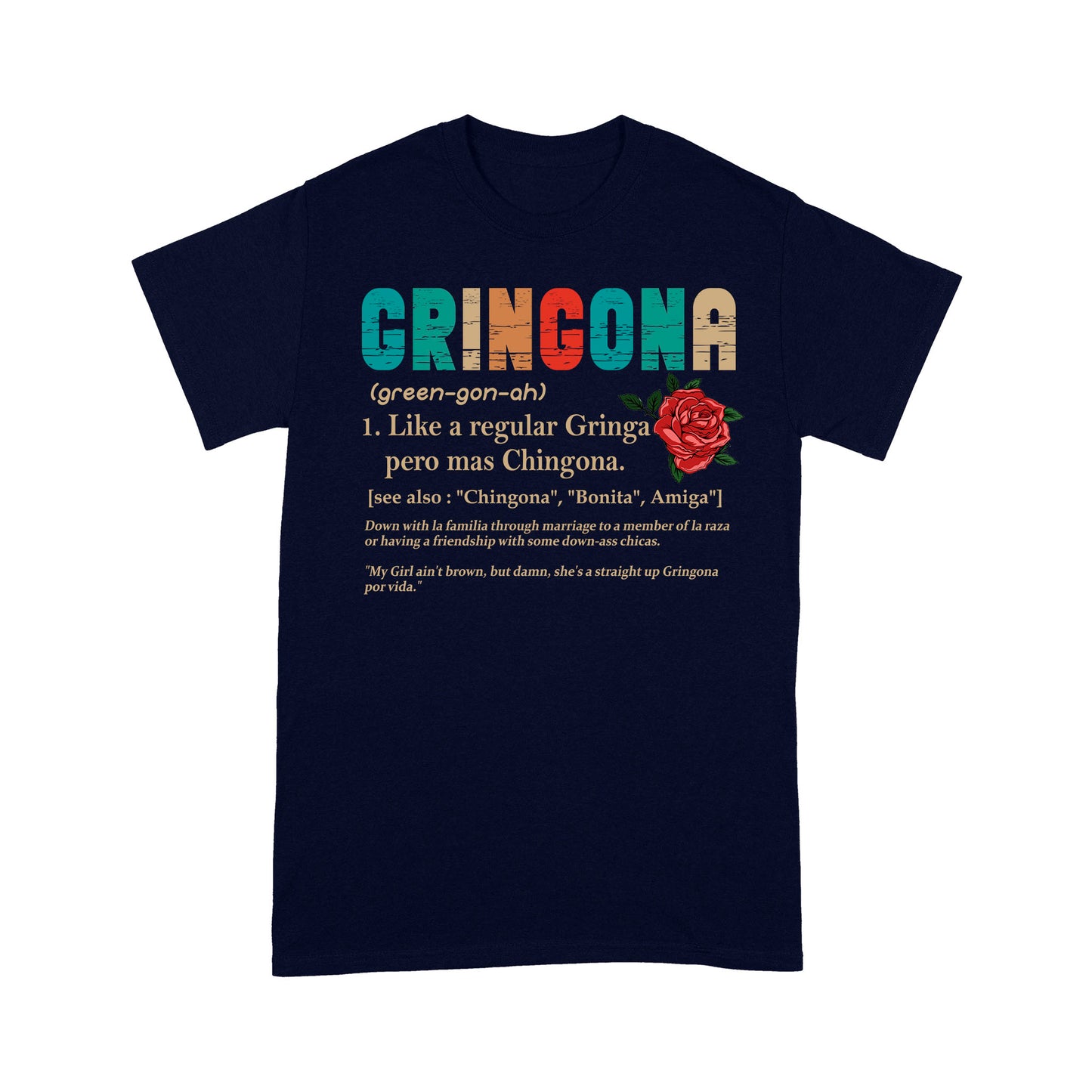 Gringona Like A Regular Gringa Pero Mas Chingona T-Shirt