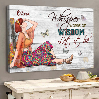 Personalized Hippie Girl Whisper Words Of Wisdom Let It Be Canvas Prints