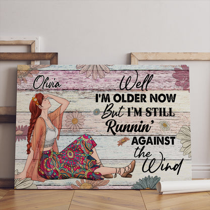 Personalized Hippie Girl Well For Older Now But I Am Still Runnin Against The Wind Canvas Prints