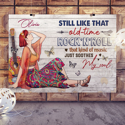 Personalized Hippie Girl Still Like That Old-Time Rock N Roll That Kind Of Music Just Soothes My Soul Poster Canvas