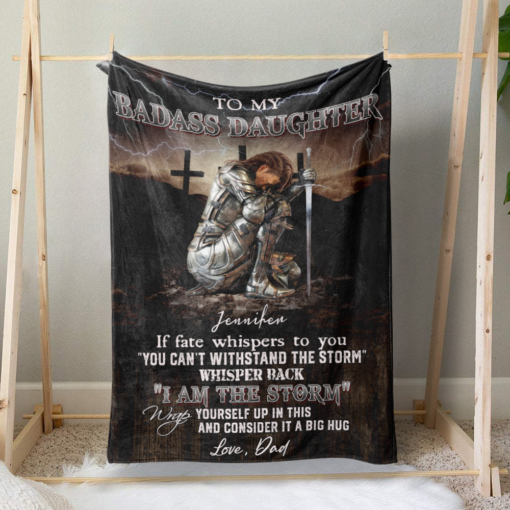 Personalized Woman Warrior Dad To My Badass Daughter If Fate Whispers To You I Am The Storm Fleece Blanket