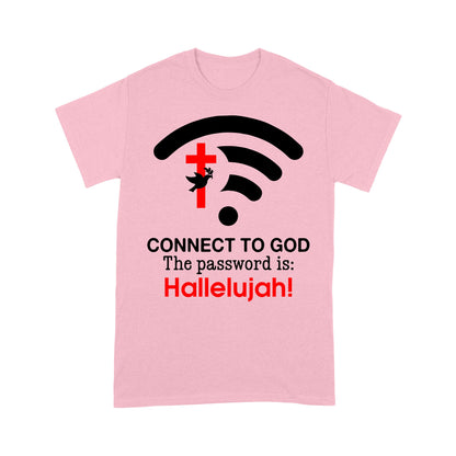 Connect To God The Password Is Hallelujah T-Shirt