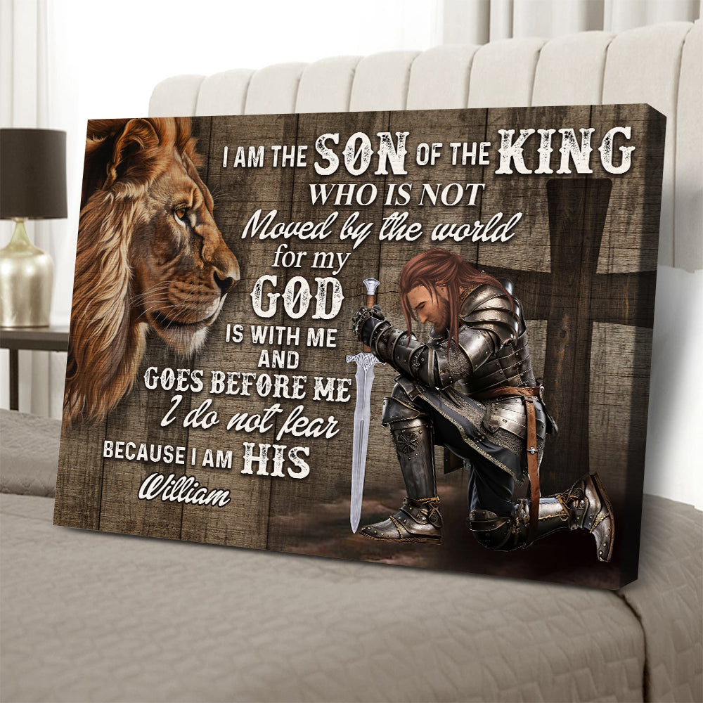 Personalized Man Warrior I Am The Son Of The King Who Is Not Moved By The World Poster Canvas