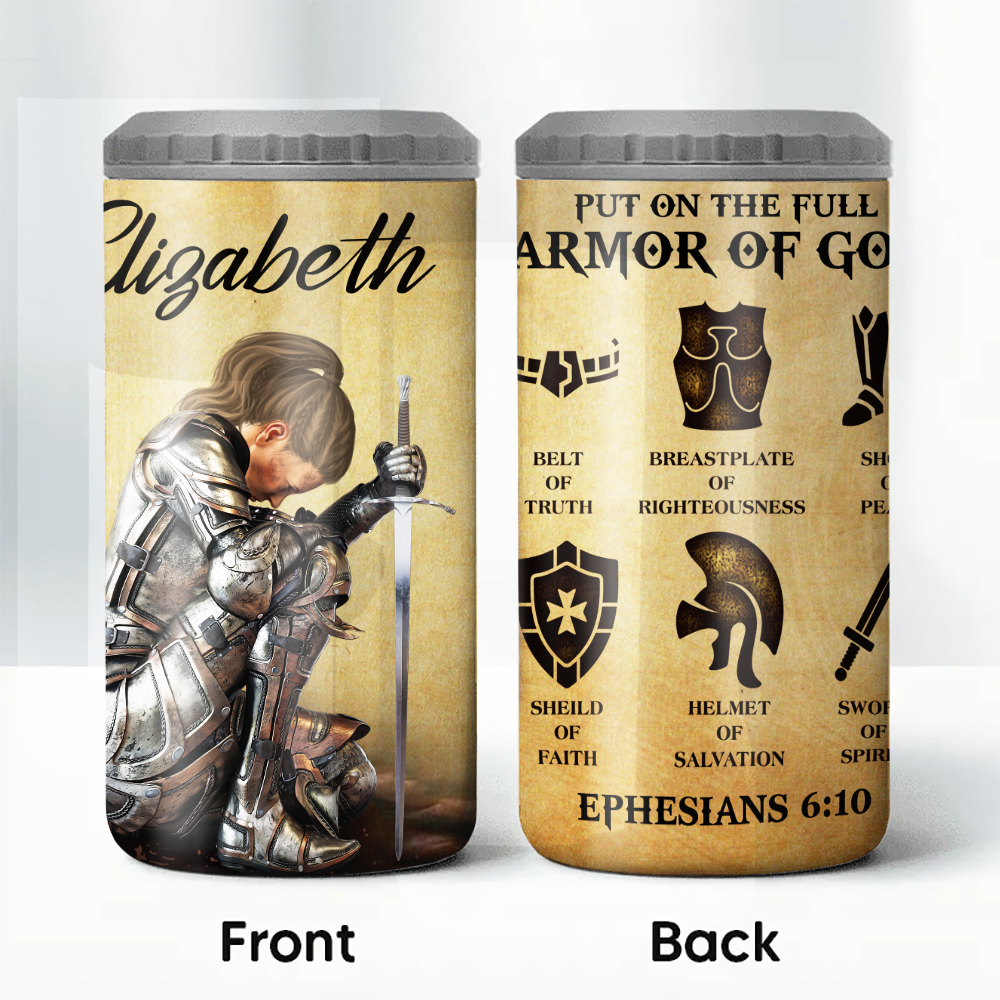 Personalized Woman Warrior Of God Put On The Full Armor of God Ephesians 6-10 4-in-1 Can Cooler Tumbler