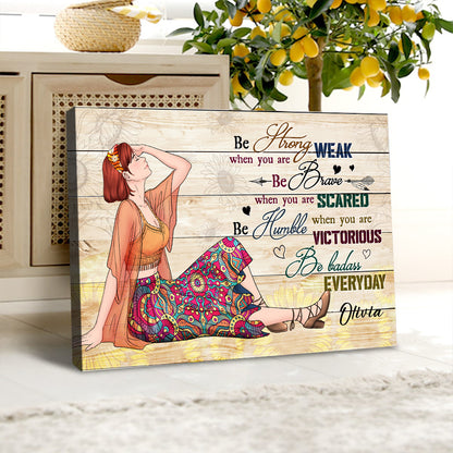 Personalized Hippie Girl Be Strong When You are Weak Poster Canvas