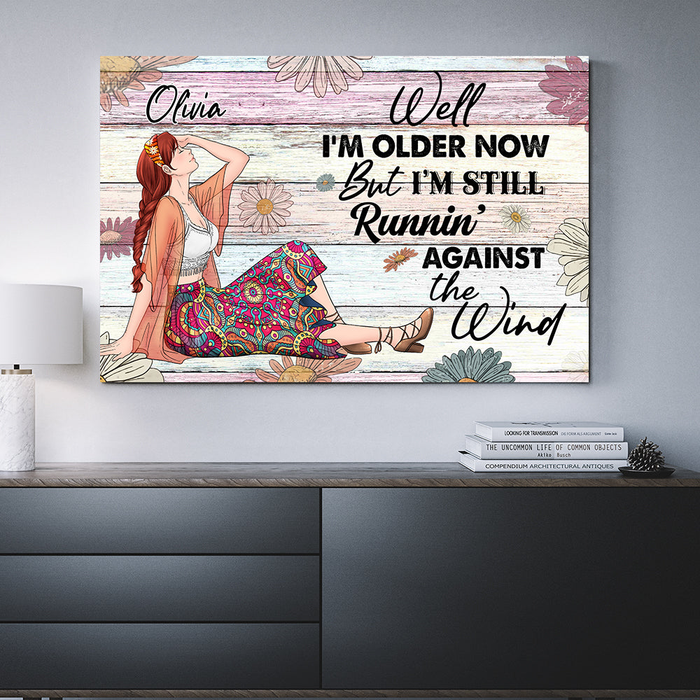 Personalized Hippie Girl Well For Older Now But I Am Still Runnin Against The Wind Poster Canvas