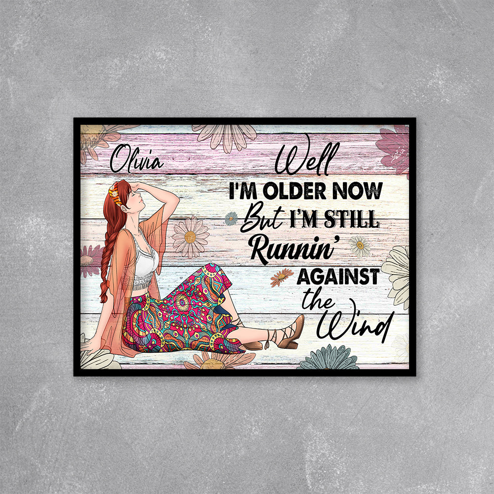 Personalized Hippie Girl Well For Older Now But I Am Still Runnin Against The Wind Poster Canvas