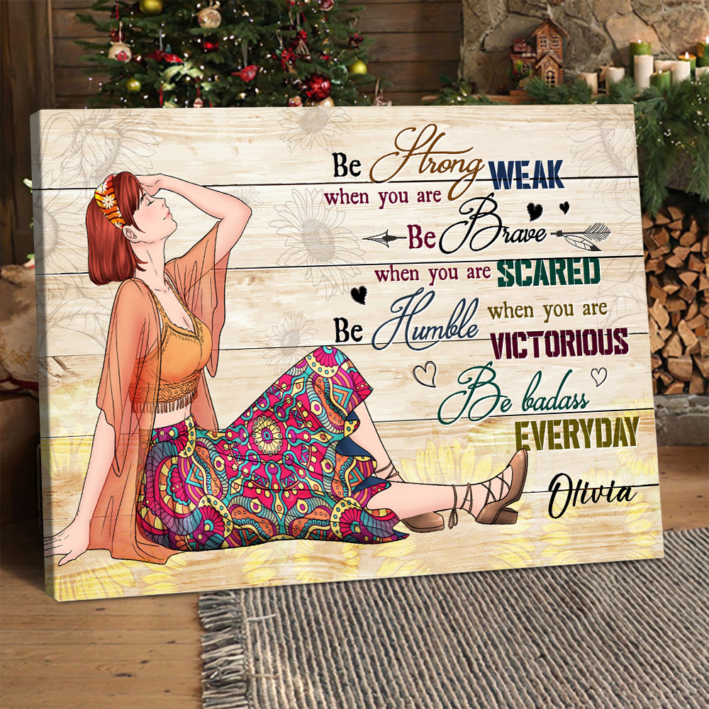 Personalized Hippie Girl Be Strong When You are Weak Poster Canvas