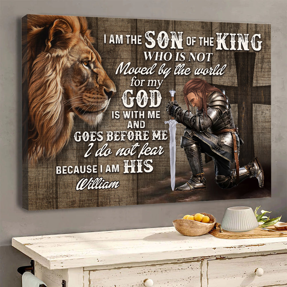 Personalized Man Warrior I Am The Son Of The King Who Is Not Moved By The World Poster Canvas