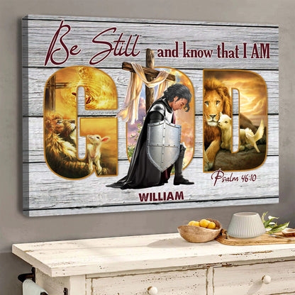 Personalized Warrior Of God Be Still And Know That I am God-Psalm 46:10 Poster Canvas