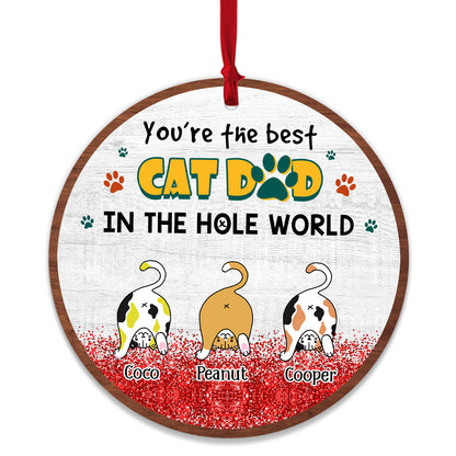 Personalized You Are The Best Cat Dad In The Hole World Wooden Ornament