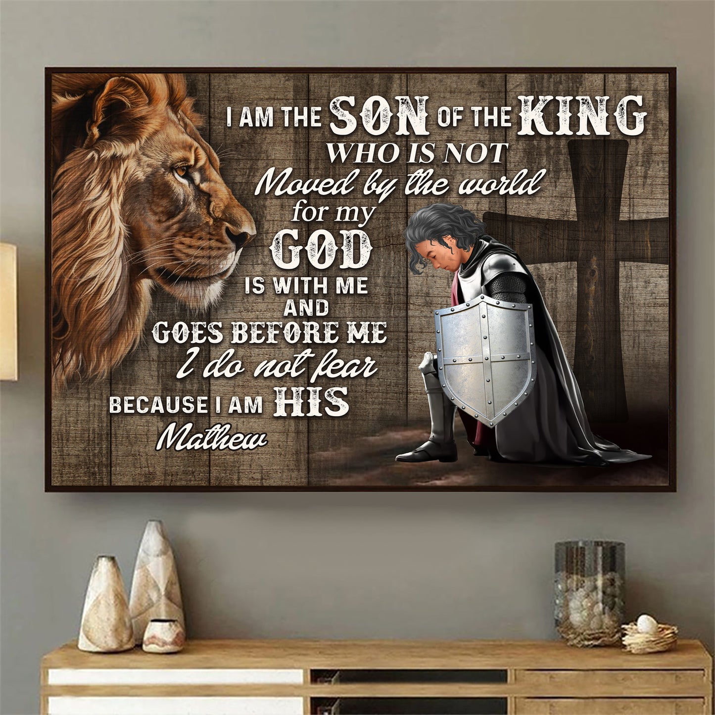 Personalized Man Warrior I Am The Son Of The King Who Is Not Moved By The World Poster Canvas