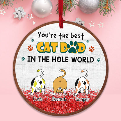 Personalized You Are The Best Cat Dad In The Hole World Wooden Ornament