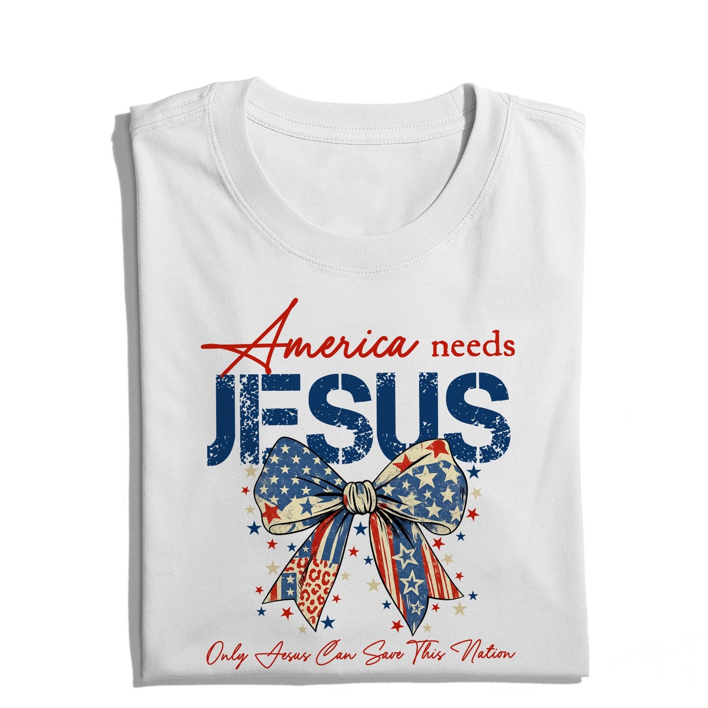 America Needs Jesus Only Jesus Can Save This Nation T-Shirt, Religious Patriotic T-Shirt