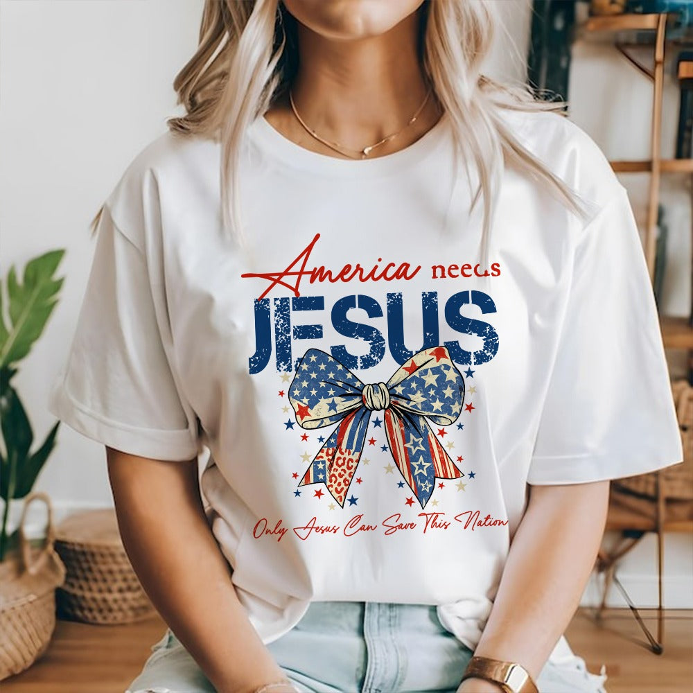 America Needs Jesus Only Jesus Can Save This Nation T-Shirt, Religious Patriotic T-Shirt