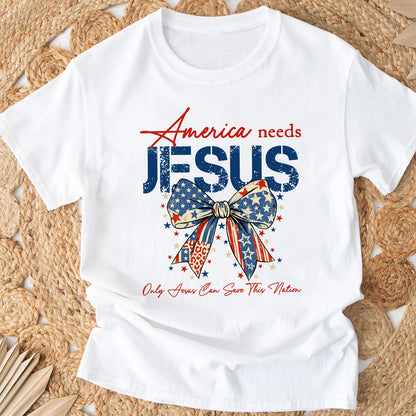 America Needs Jesus Only Jesus Can Save This Nation T-Shirt, Religious Patriotic T-Shirt