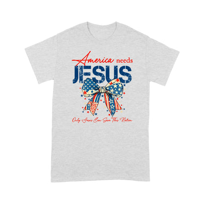 America Needs Jesus Only Jesus Can Save This Nation T-Shirt, Religious Patriotic T-Shirt