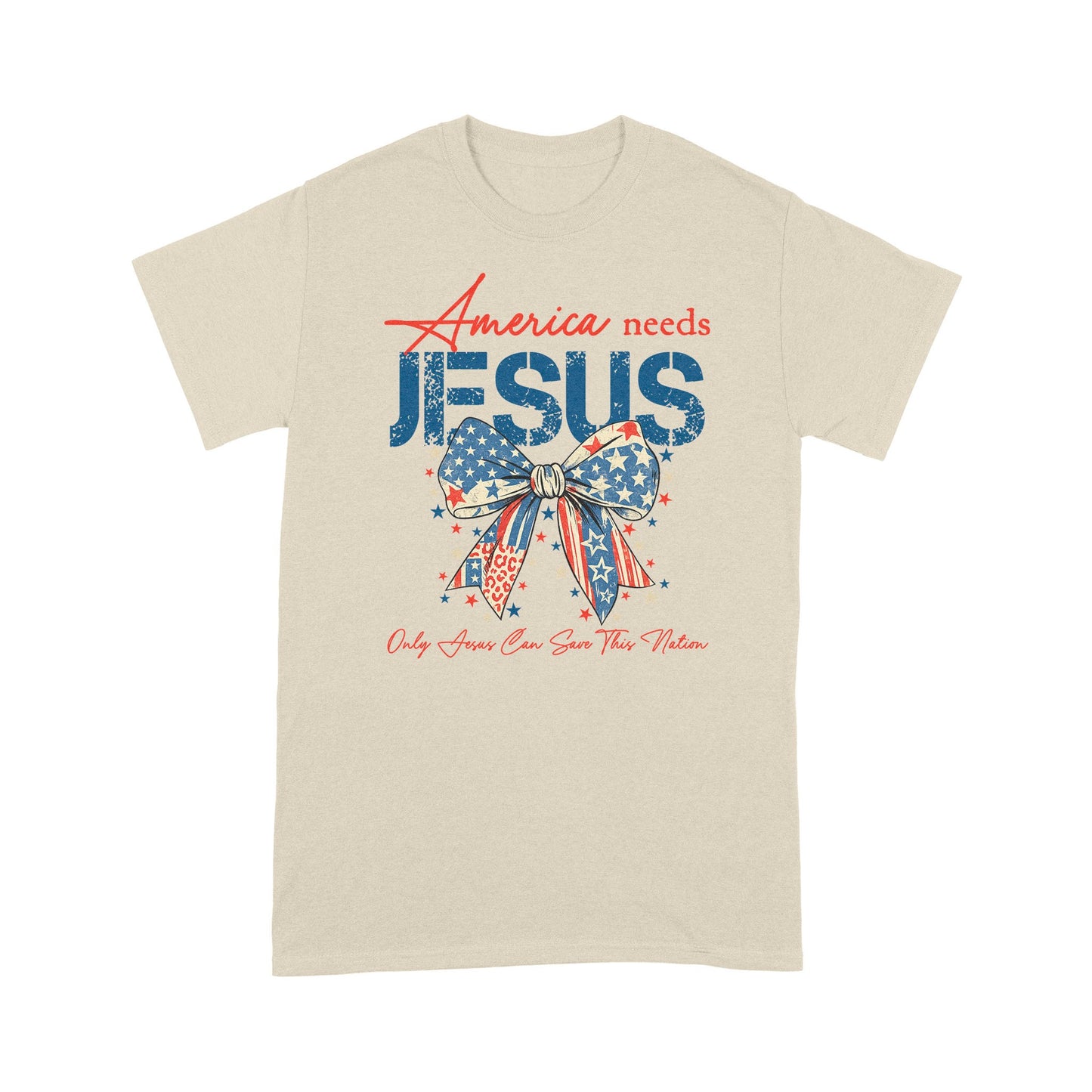 America Needs Jesus Only Jesus Can Save This Nation T-Shirt, Religious Patriotic T-Shirt