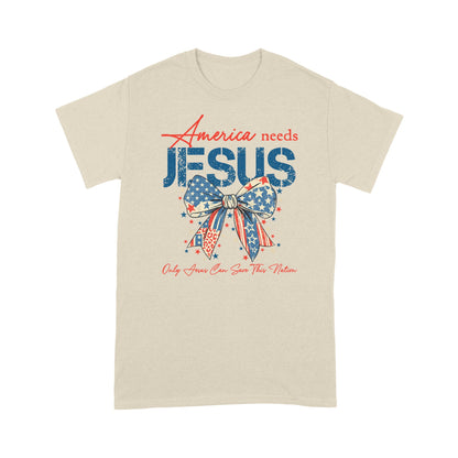 America Needs Jesus Only Jesus Can Save This Nation T-Shirt, Religious Patriotic T-Shirt
