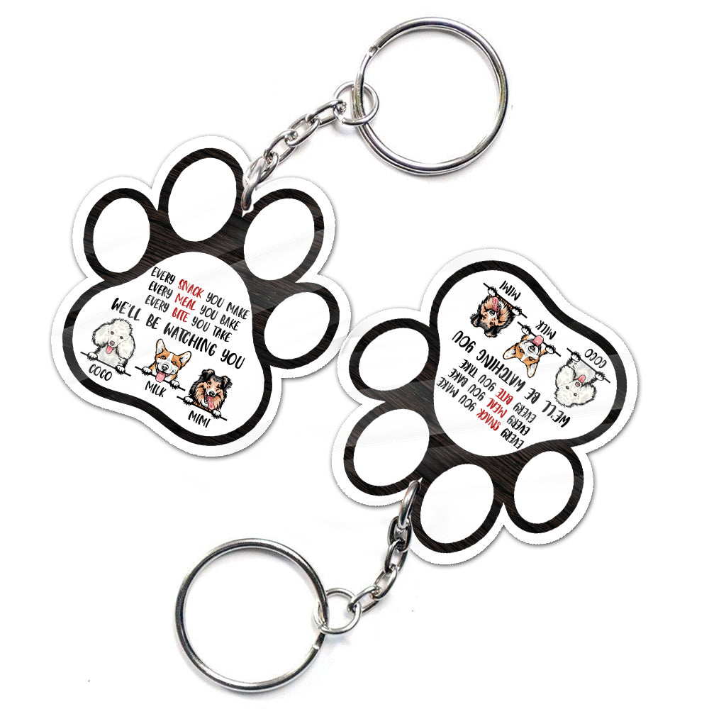 Personalized Dog Every Snack You Make Every Meal You Bake Acrylic Keychain