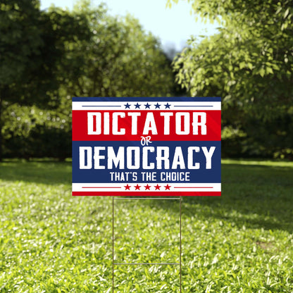 Dictator Or Democracy That Is Choice American Yard Sign