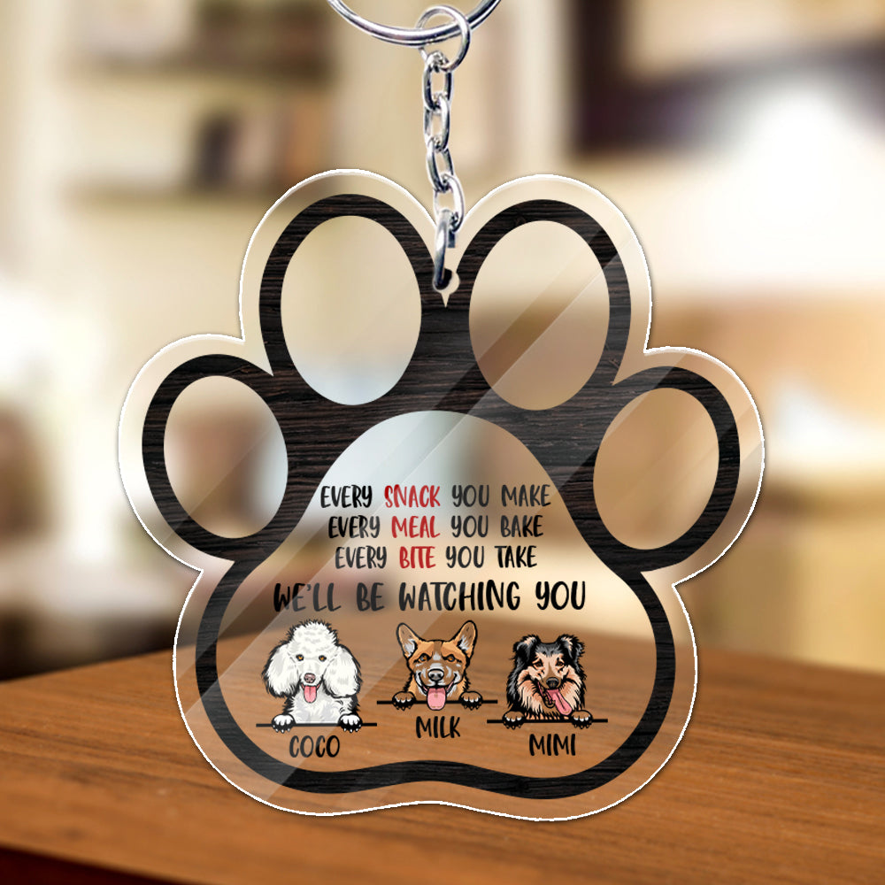 Personalized Dog Every Snack You Make Every Meal You Bake Acrylic Keychain