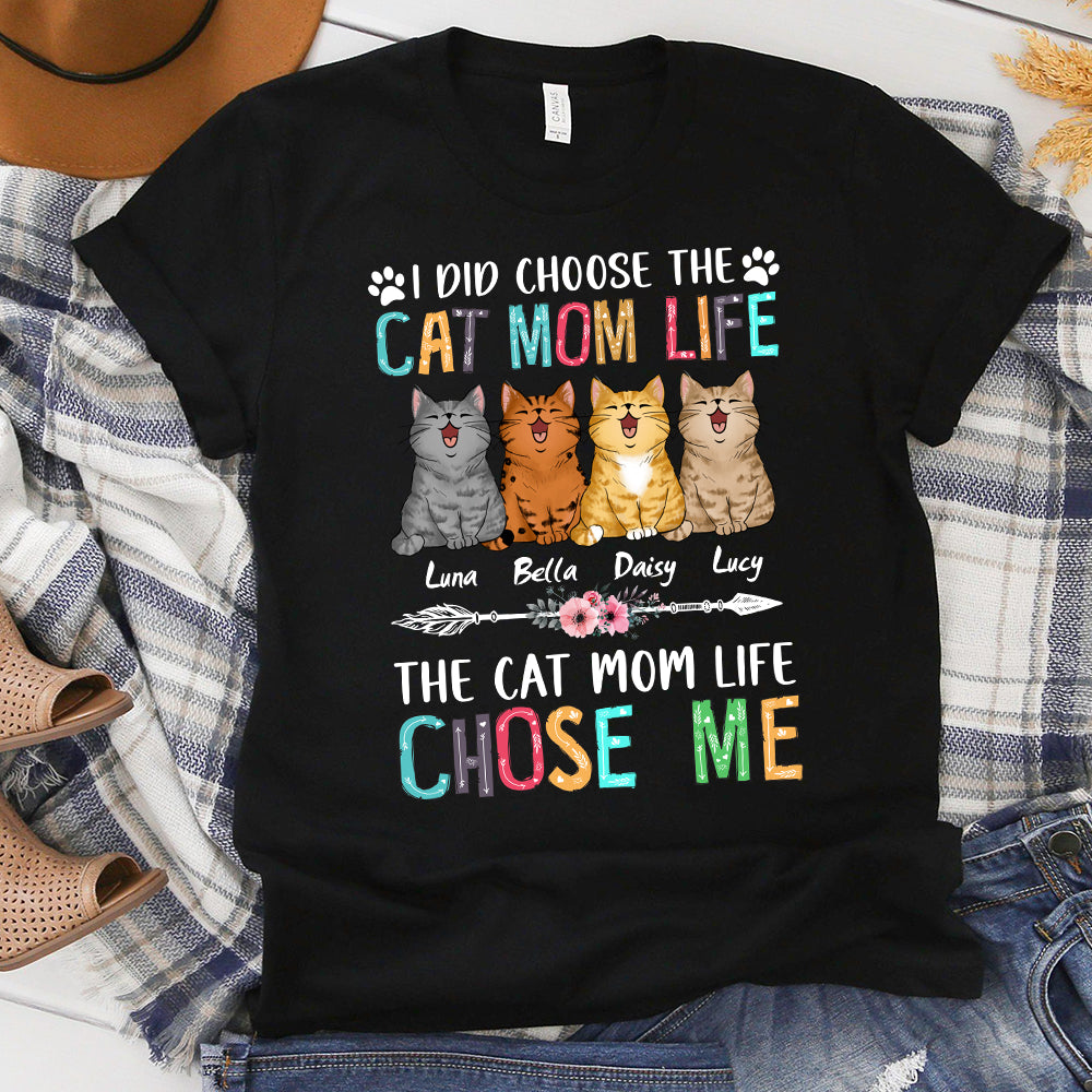 Personalized Cat I Didn't Choose The Cat Mom Life The Cat Mom Life Chose Me T-Shirt