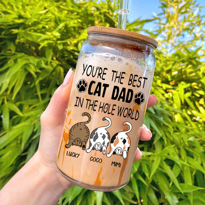 Personalized Funny Cat You Are The Best Cat Dad In The Hole World Clear Glass Can