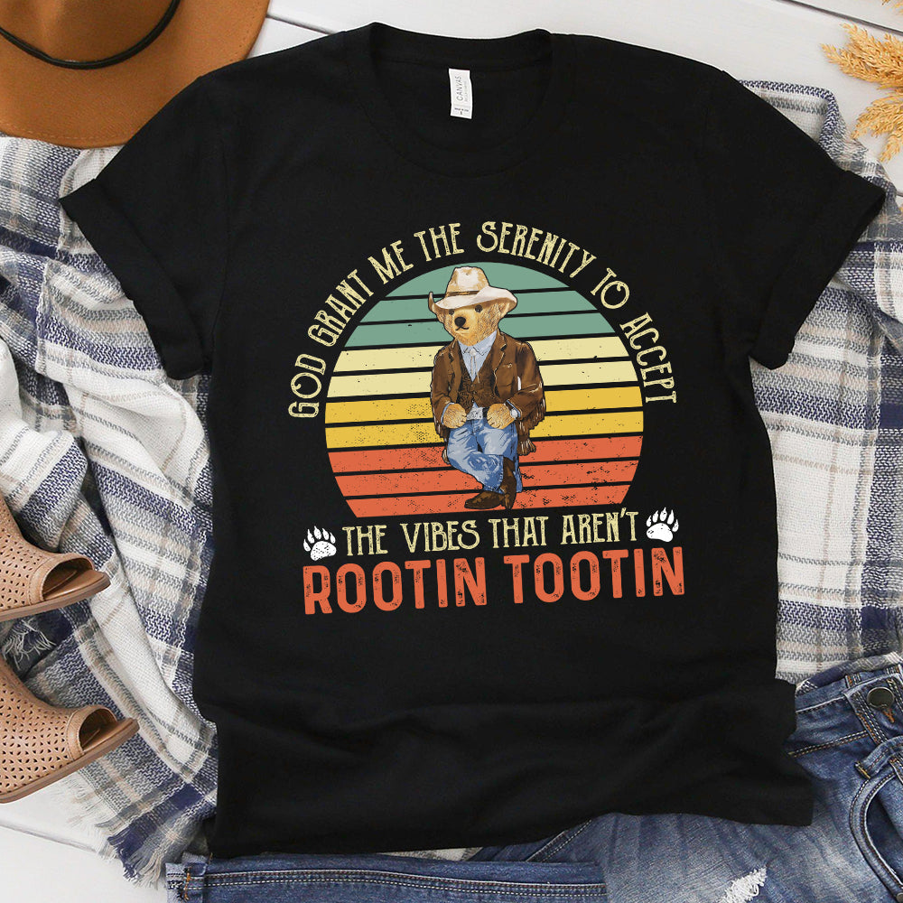 Cowboy Bear God Grant Me The Serenity To Accept The Vibes That Are Not Rootin Tootin T-Shirt