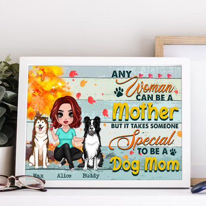 Personalized Any Woman Can Be A Mother But It Takes Someone Special To Be A Dog Mom Poster Canvas