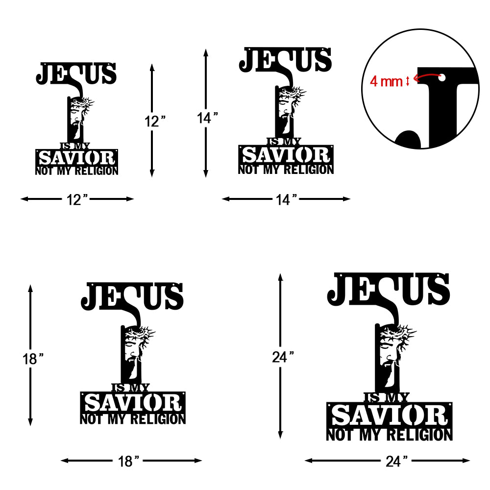 Jesus Is My Savior Not My Religion Cut Metal Sign