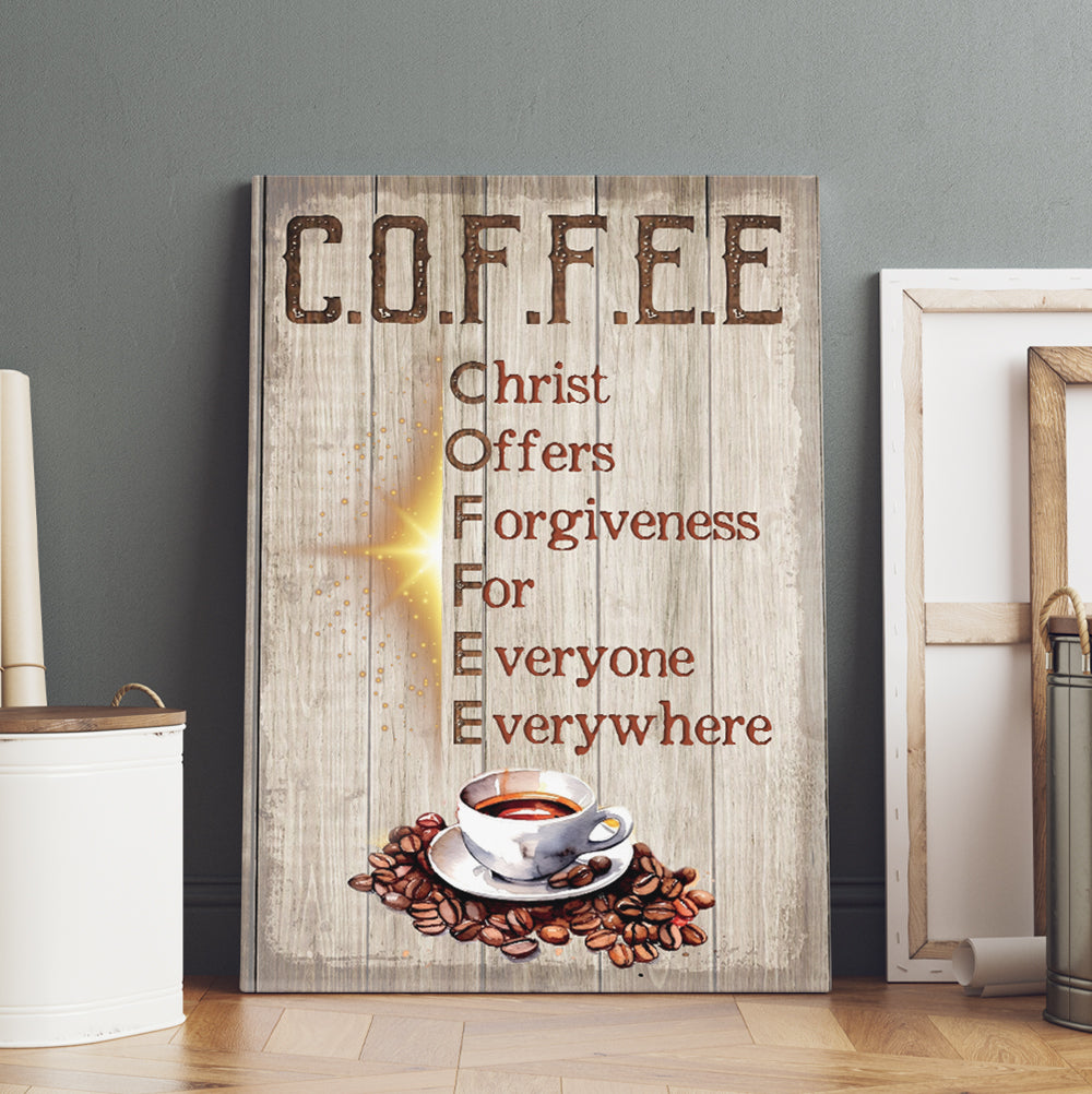 Coffee Christ Offers Forgiveness For Everyone Everywhere Coffee Cup Canvas Prints And Poster