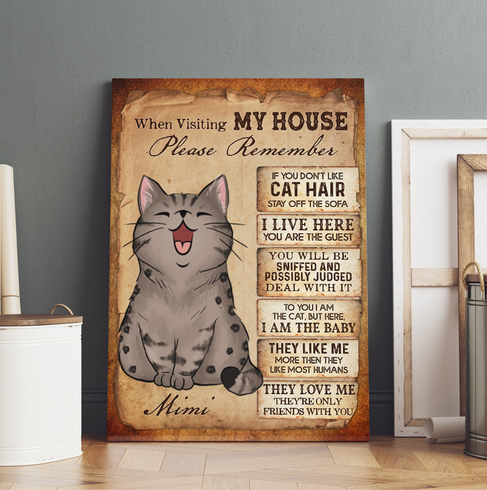 Personalized When Visiting My House Please Remember Love Cat Canvas Prints
