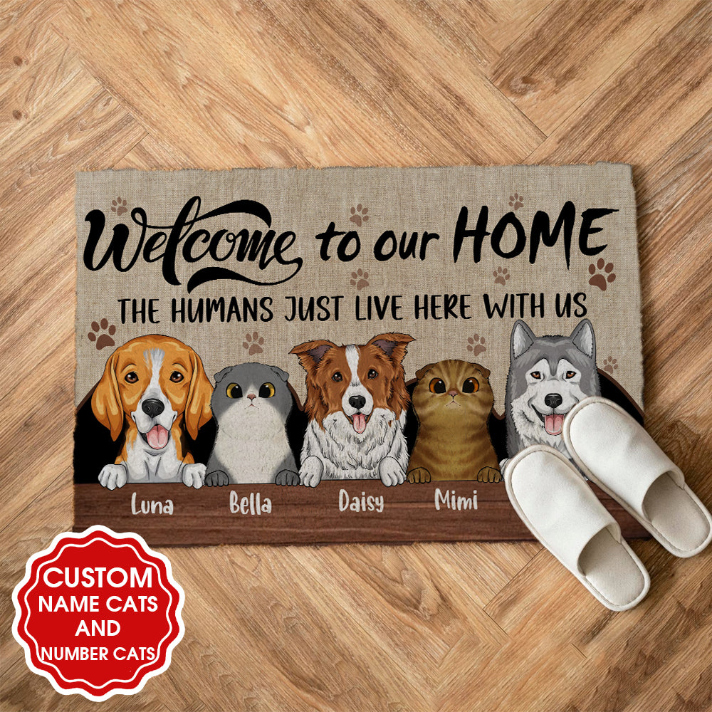 Personalized Pet Welcome To Our Home The Humans Just Live Here With Us Doormat