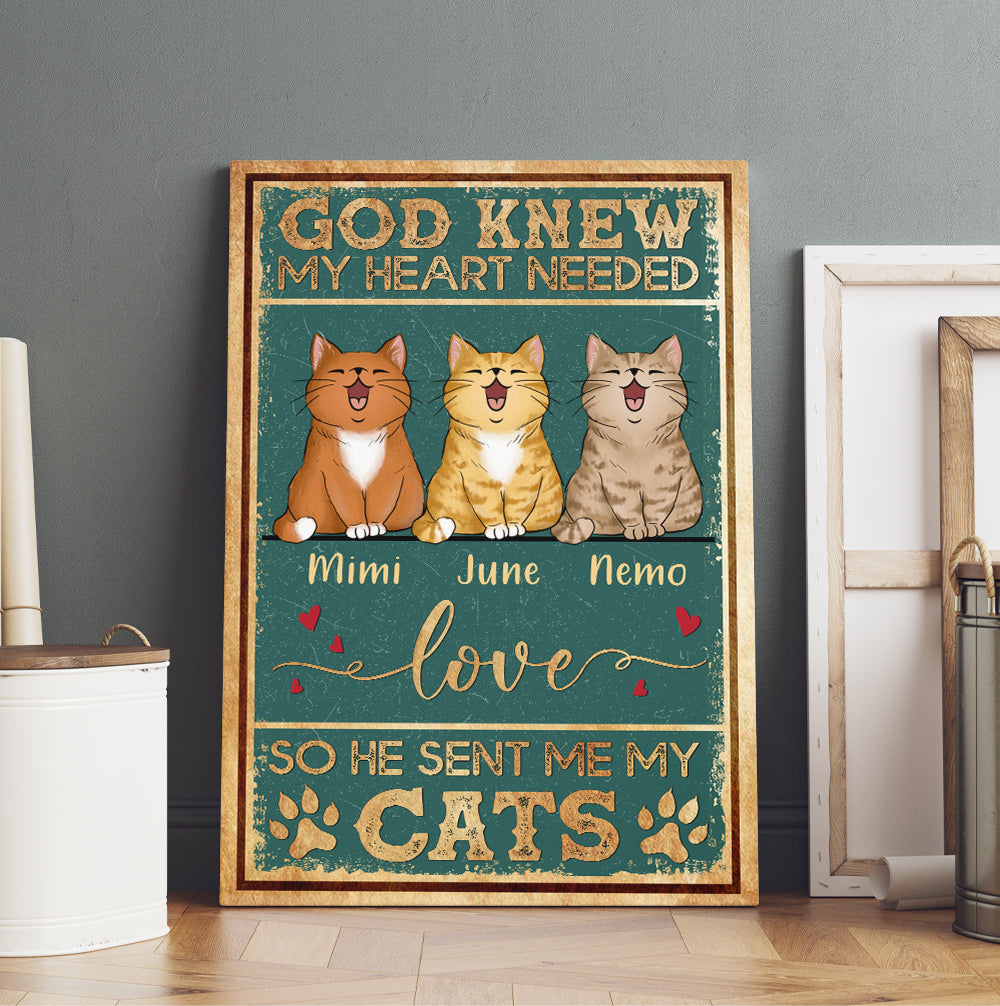 Personalized God Knew My Heart Needed Love So He Sent Me Cats Canvas Prints