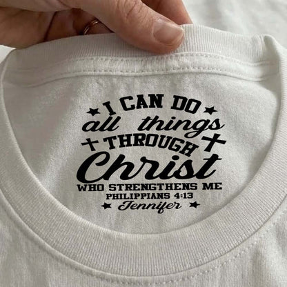 Personalized I Can All Things Through Christ Who Strengthens Me T-Shirt Print Neck