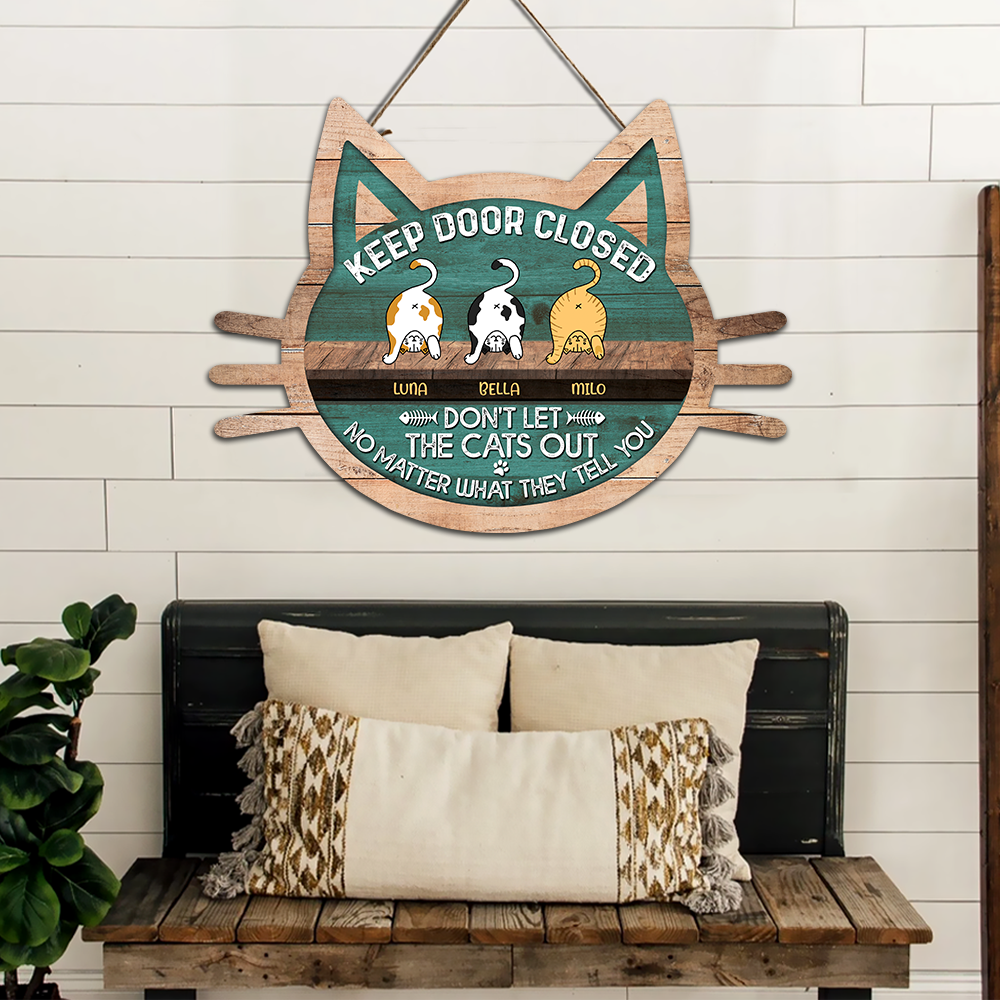 Personalized Keep This Door Closed Don's Let The Cat Out Wood Sign