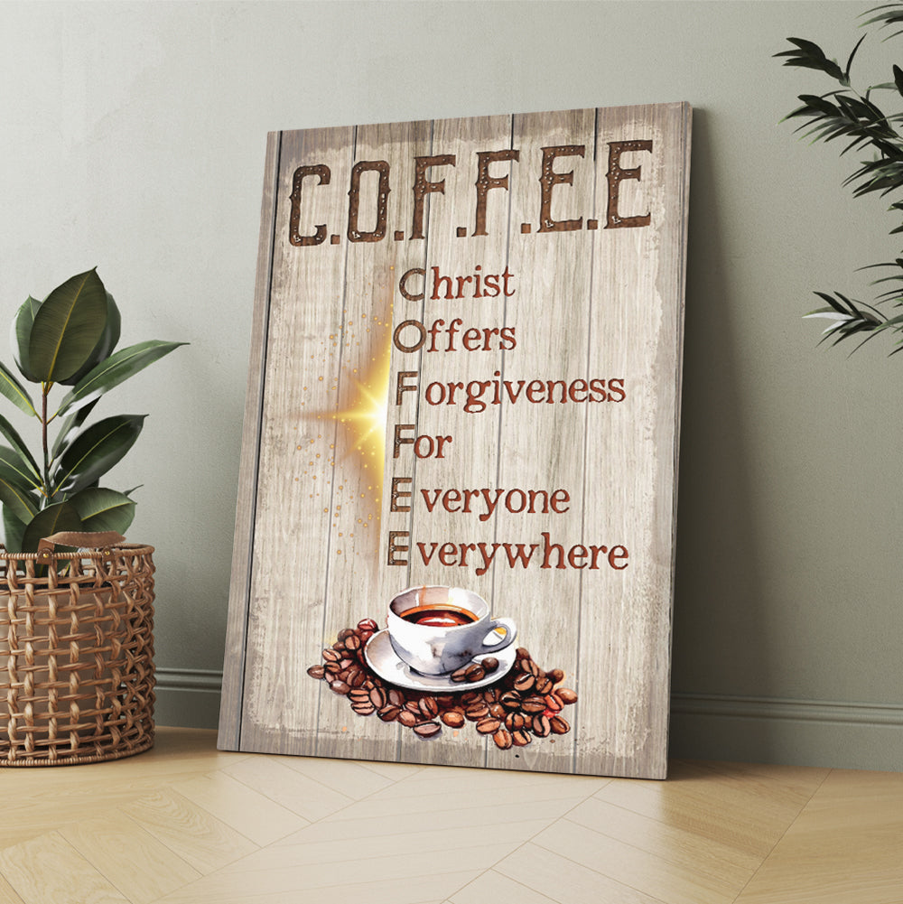 Coffee Christ Offers Forgiveness For Everyone Everywhere Coffee Cup Canvas Prints And Poster