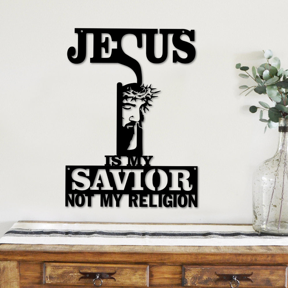 Jesus Is My Savior Not My Religion Cut Metal Sign