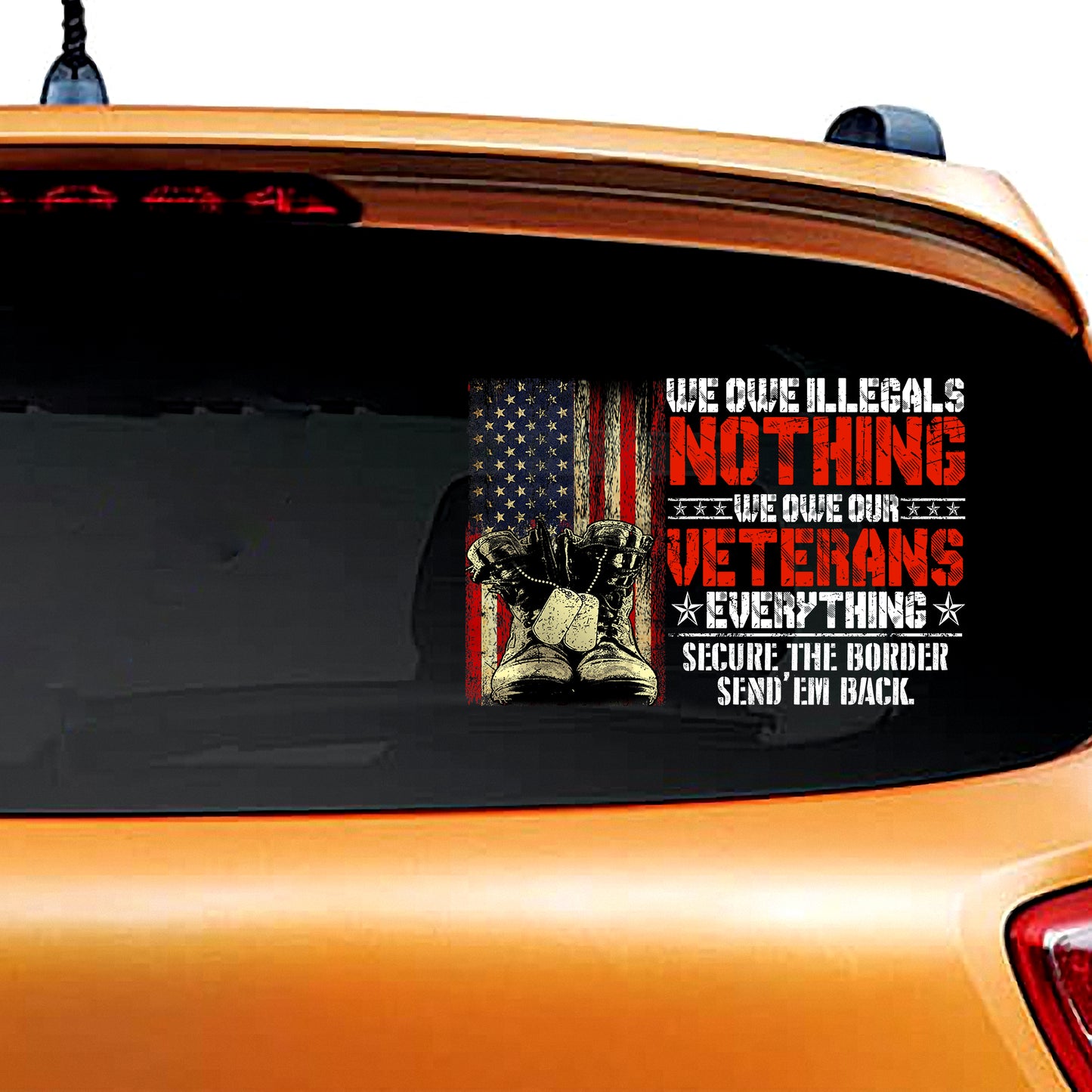 We Owe Illegals Nothing We Owe Our Veterans Everything Sticker Decal