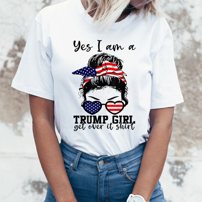 Messy Bun American Girl Yes I Am A Trump Girl Get Over It T-Shirt