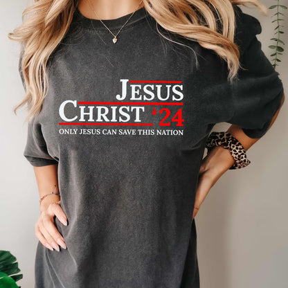 Jesus Christ ‘24 Only Jesus Can Save This Nation T-Shirt