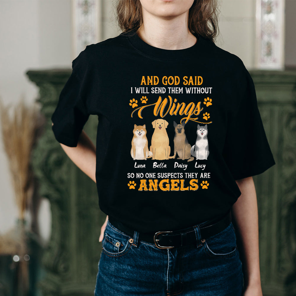 Personalized Dog And God Said I Will Send Them Without Wings T-Shirt