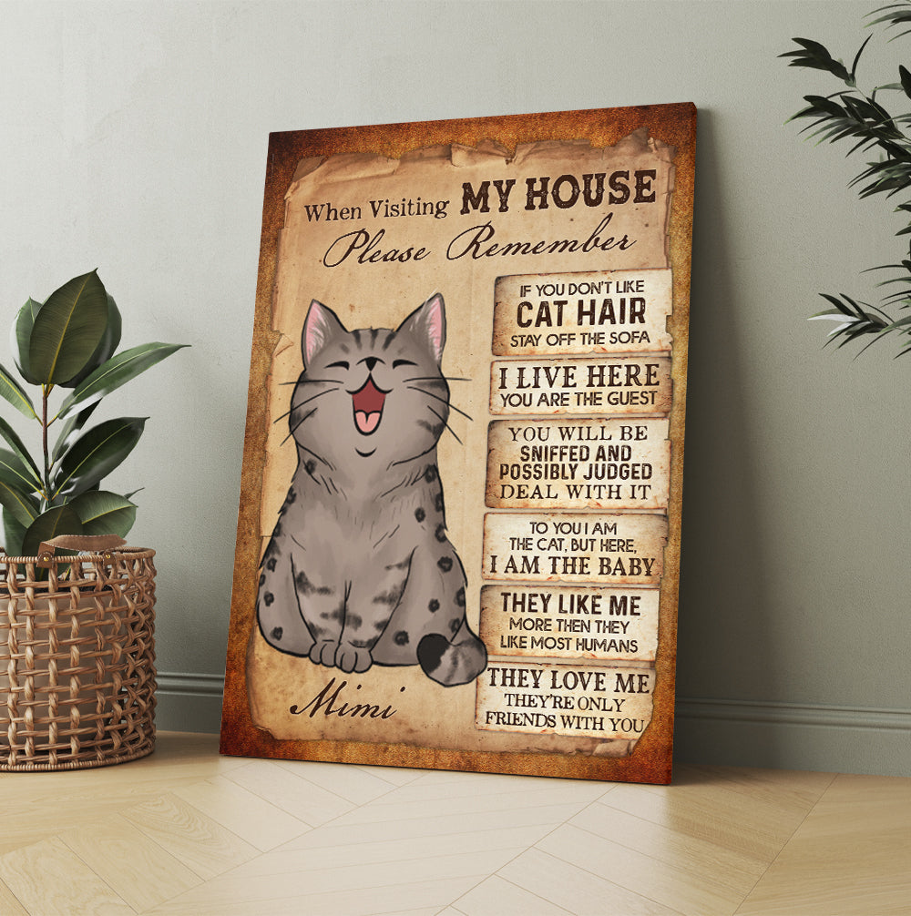 Personalized When Visiting My House Please Remember Love Cat Canvas Prints