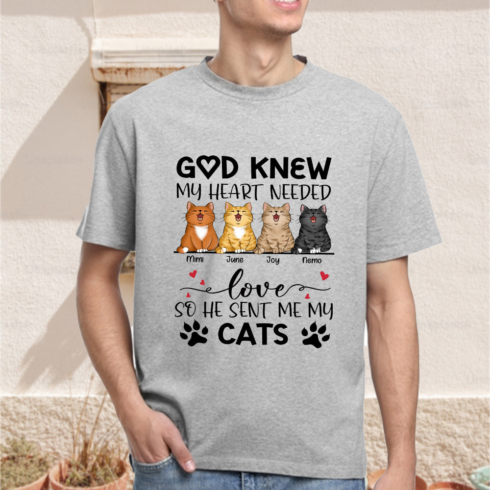 Personalized God Knew My Heart Needed Love So He Sent Me Cats T-Shirt